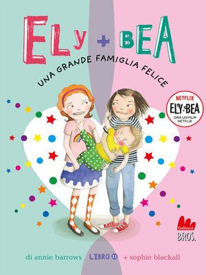 cover image of Ely + Bea 11 Una grande famiglia felice